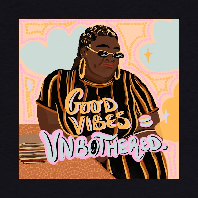 Good Vibes =Unbothered by Noisemakers 